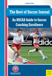 The Best of Soccer Journal : An NSCAA Guide to Soccer Coaching Excellence