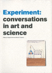 Experiment : Conversations in Art and Science, Paperback Book Experiment : Conversations in Art and Science, Paperback Book