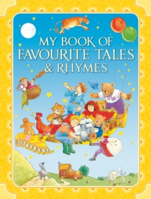 My Book of Favourite Tales and Rhymes, Hardback Book My Book of Favourite Tales and Rhymes, Hardback Book