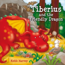 Tiberius and the Friendly Dragon, Paperback Book Tiberius and the Friendly Dragon, Paperback Book
