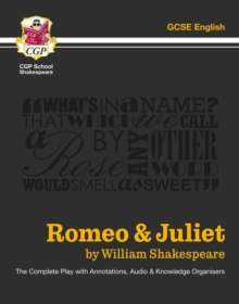 Romeo & Juliet - The Complete Play With Annotations, Audio And Knowledge Organisers