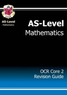 AS-Level Maths OCR Core 2 Revision Guide, Paperback Book AS-Level Maths OCR Core 2 Revision Guide, Paperback Book