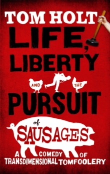 Life, Liberty And The Pursuit Of Sausages : J.W. Wells & Co. Book 7