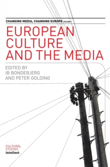 European Culture and the Media : Changing Media v.1, Hardback Book European Culture and the Media : Changing Media v.1, Hardback Book