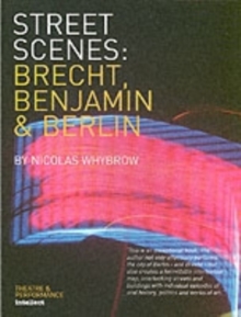Street Scenes : Brecht, Benjamin and Berlin, Paperback Book Street Scenes : Brecht, Benjamin and Berlin, Paperback Book