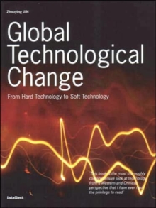 Global Technological Change : From Hard Technology to Soft Technology, Paperback / softback Book Global Technological Change : From Hard Technology to Soft Technology, Paperback / softback Book