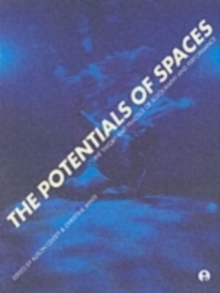 The Potentials of Spaces : International Scenography and Performance for the 21st Century, Paperback Book The Potentials of Spaces : International Scenography and Performance for the 21st Century, Paperback Book
