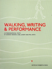 Walking, Writing and Performance, Paperback Book Walking, Writing and Performance, Paperback Book