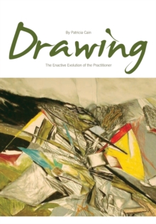 Drawing : The Enactive Evolution of the Practitioner, Paperback Book Drawing : The Enactive Evolution of the Practitioner, Paperback Book