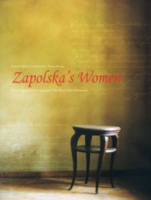 Zapolska's Women : Three Plays: Malka Szwarcenkopf, The Man, and Miss Maliczewska