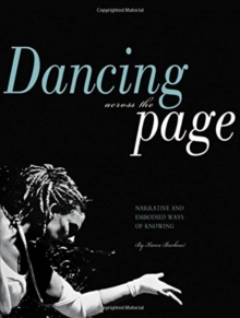 Dancing Across the Page : Narrative and Embodied Ways of Knowing