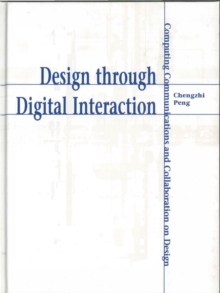 Design Through Digital Interaction, Paperback / softback Book Design Through Digital Interaction, Paperback / softback Book
