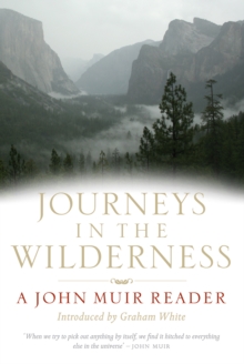 Journeys in the Wilderness : A John Muir Reader, Paperback Book Journeys in the Wilderness : A John Muir Reader, Paperback Book