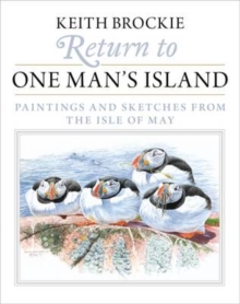 Return to One Man's Island : Paintings and Sketches from the Isle of May, Hardback Book Return to One Man's Island : Paintings and Sketches from the Isle of May, Hardback Book