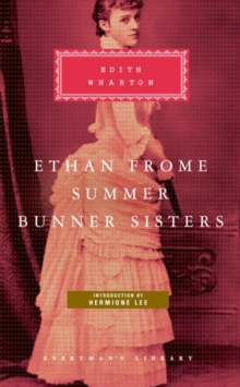 Ethan Frome, Summer, Bunner Sisters, Hardback Book Ethan Frome, Summer, Bunner Sisters, Hardback Book