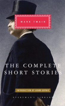 The Complete Short Stories Of Mark Twain, Hardback Book The Complete Short Stories Of Mark Twain, Hardback Book