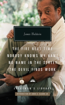 The Fire Next Time; Nobody Knows My Name ; No Name  In The  Street; The Devil Finds Work