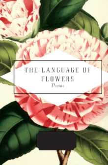 The Language of Flowers : Selected by Jane Holloway