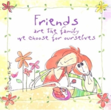Friends are the Family We Choose for Ourselves, Hardback Book Friends are the Family We Choose for Ourselves, Hardback Book