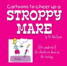 Cartoons to Cheer Up a Stroppy Mare, Paperback / softback Book Cartoons to Cheer Up a Stroppy Mare, Paperback / softback Book