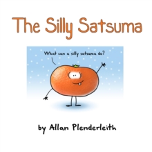 The Silly Satsuma, Hardback Book The Silly Satsuma, Hardback Book