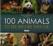 100 Animals to See Before They Die, Hardback Book 100 Animals to See Before They Die, Hardback Book