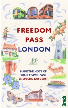 Freedom Pass : Make the Most of Your Travel Pass - 25 Special Days Out, Paperback / softback Book Freedom Pass : Make the Most of Your Travel Pass - 25 Special Days Out, Paperback / softback Book