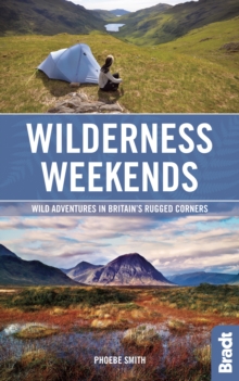 Wilderness Weekends : Wild adventures in Britain's rugged corners