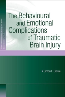 The Behavioural and Emotional Complications of Traumatic Brain Injury, Hardback Book The Behavioural and Emotional Complications of Traumatic Brain Injury, Hardback Book