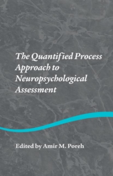 The Quantified Process Approach to Neuropsychological Assessment, Hardback Book The Quantified Process Approach to Neuropsychological Assessment, Hardback Book