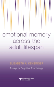 Emotional Memory Across the Adult Lifespan, Hardback Book Emotional Memory Across the Adult Lifespan, Hardback Book