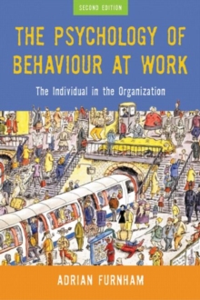 The Psychology of Behaviour at Work : The Individual in the Organization