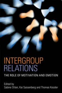 Intergroup Relations : The Role of Motivation and Emotion (A Festschrift for Amelie Mummendey), Hardback Book Intergroup Relations : The Role of Motivation and Emotion (A Festschrift for Amelie Mummendey), Hardback Book