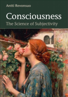 Consciousness : The Science of Subjectivity, Hardback Book Consciousness : The Science of Subjectivity, Hardback Book