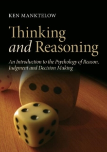 Thinking and Reasoning : An Introduction to the Psychology of Reason, Judgment and Decision Making, Hardback Book Thinking and Reasoning : An Introduction to the Psychology of Reason, Judgment and Decision Making, Hardback Book