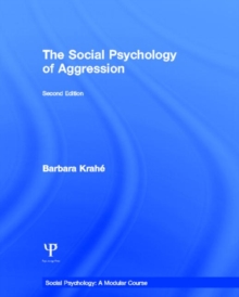 The Social Psychology of Aggression : 2nd Edition, Hardback Book The Social Psychology of Aggression : 2nd Edition, Hardback Book