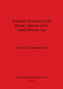 Jewellery Revealed in the Burial Contexts of the Greek Bronze Age