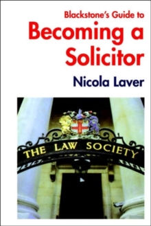 Blackstone's Guide to Becoming a Solicitor, Paperback Book Blackstone's Guide to Becoming a Solicitor, Paperback Book