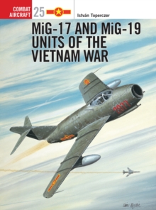 MiG-17 and MiG-19 Units of the Vietnam War, Paperback Book MiG-17 and MiG-19 Units of the Vietnam War, Paperback Book