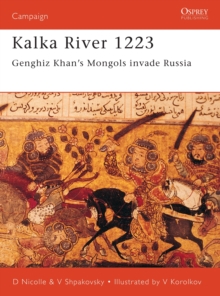 Kalka River 1223 : Ghengis Khan's Mongols Invade Russia, Paperback Book Kalka River 1223 : Ghengis Khan's Mongols Invade Russia, Paperback Book