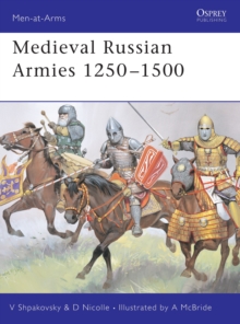 Medieval Russian Armies 1250-1450, Paperback Book Medieval Russian Armies 1250-1450, Paperback Book