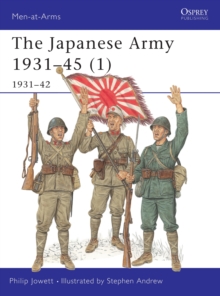 The Japanese Army : 1931-1942 Pt.1, Paperback Book The Japanese Army : 1931-1942 Pt.1, Paperback Book