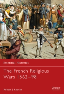 The French Religious Wars 1562-1598, Paperback Book The French Religious Wars 1562-1598, Paperback Book