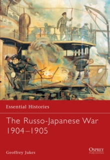 The Russo-Japanese War 1904-1905, Paperback / softback Book The Russo-Japanese War 1904-1905, Paperback / softback Book