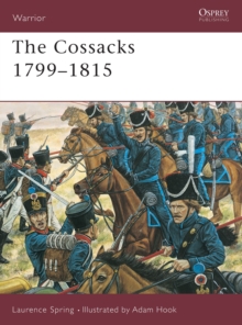 The Cossacks 1799-1815, Paperback / softback Book The Cossacks 1799-1815, Paperback / softback Book