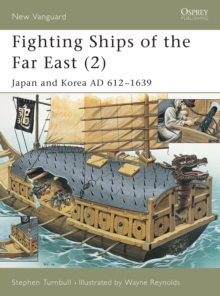 Fighting Ships of the Far East : Japan and Korea AD 612-1639 v. 2, Paperback Book Fighting Ships of the Far East : Japan and Korea AD 612-1639 v. 2, Paperback Book