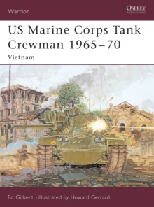 US Marine Corps Tank Crewman 1965-70 : Vietnam, Paperback / softback Book US Marine Corps Tank Crewman 1965-70 : Vietnam, Paperback / softback Book