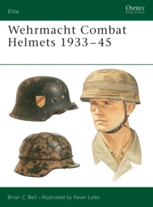 Wehrmacht Combat Helmets 1933-45, Paperback Book Wehrmacht Combat Helmets 1933-45, Paperback Book