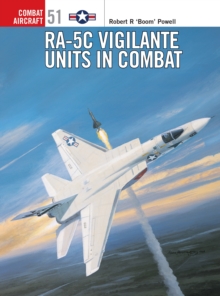 RA-5C Vigilante Units in Combat, Paperback / softback Book RA-5C Vigilante Units in Combat, Paperback / softback Book