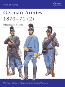 German Armies, 1870-71 : Prussia's Allies v. 2, Paperback Book German Armies, 1870-71 : Prussia's Allies v. 2, Paperback Book